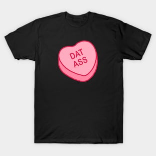 Conversation Hearts - Dat Ass - Valentines Day T-Shirt